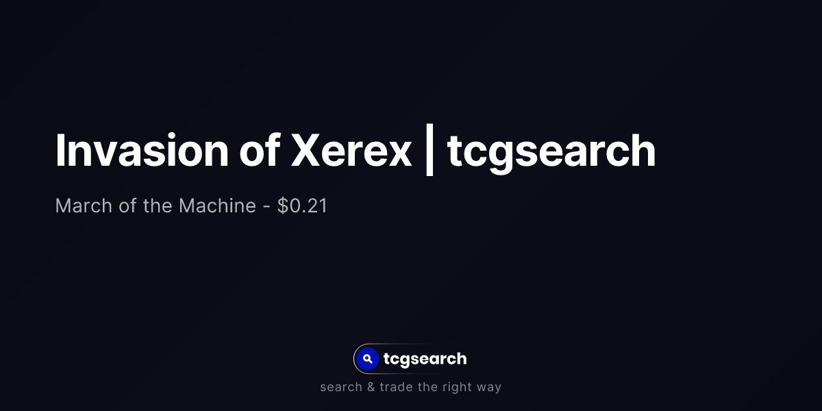 Invasion of Xerex | tcgsearch