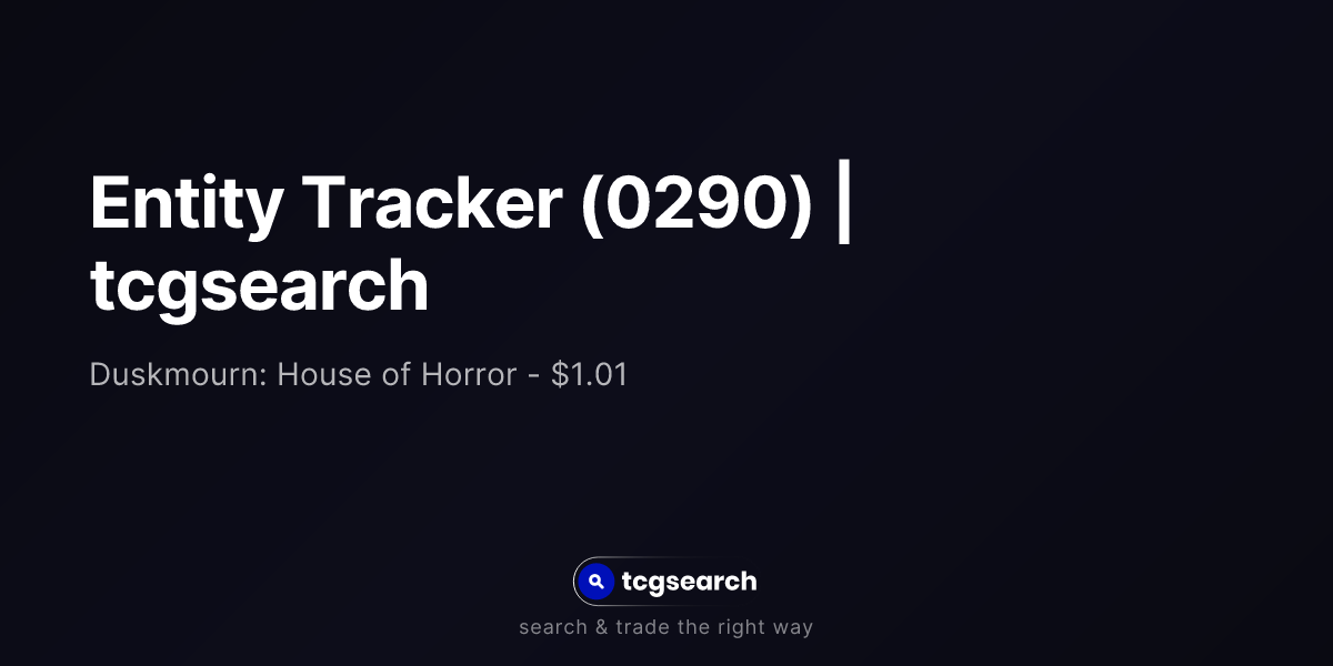 Entity Tracker (0290) | tcgsearch